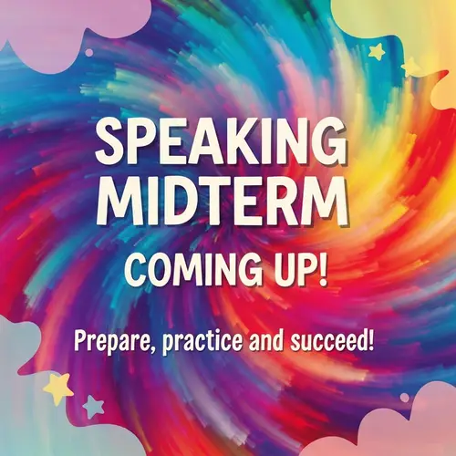 Prepare, Practice and Succeed! Speaking Midterm Announcement