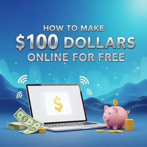 How to Make $100 Online for Free: Easy Guide