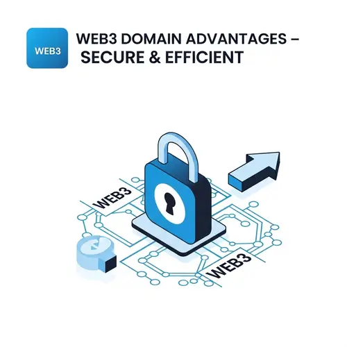 Web3 Domain Advantages – Secure & Efficient