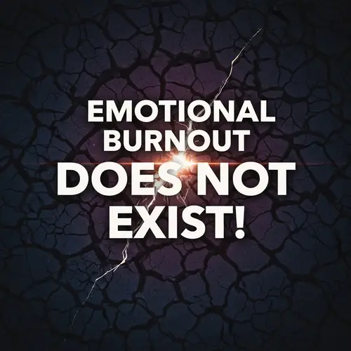 Emotional Burnout Does Not Exist! Addressing the Myth