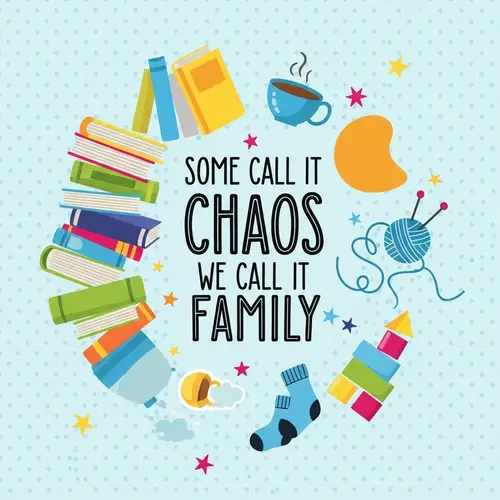 Fun & Cute 'Some Call It Chaos We Call It Family' Design