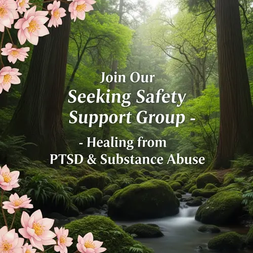 Join Our Seeking Safety Support Group - Healing from PTSD & Substance Abuse