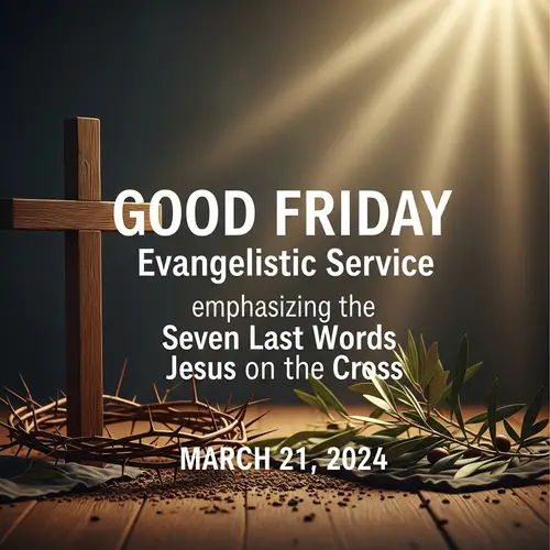 Good Friday Evangelistic Service | Seven Last Words of Jesus