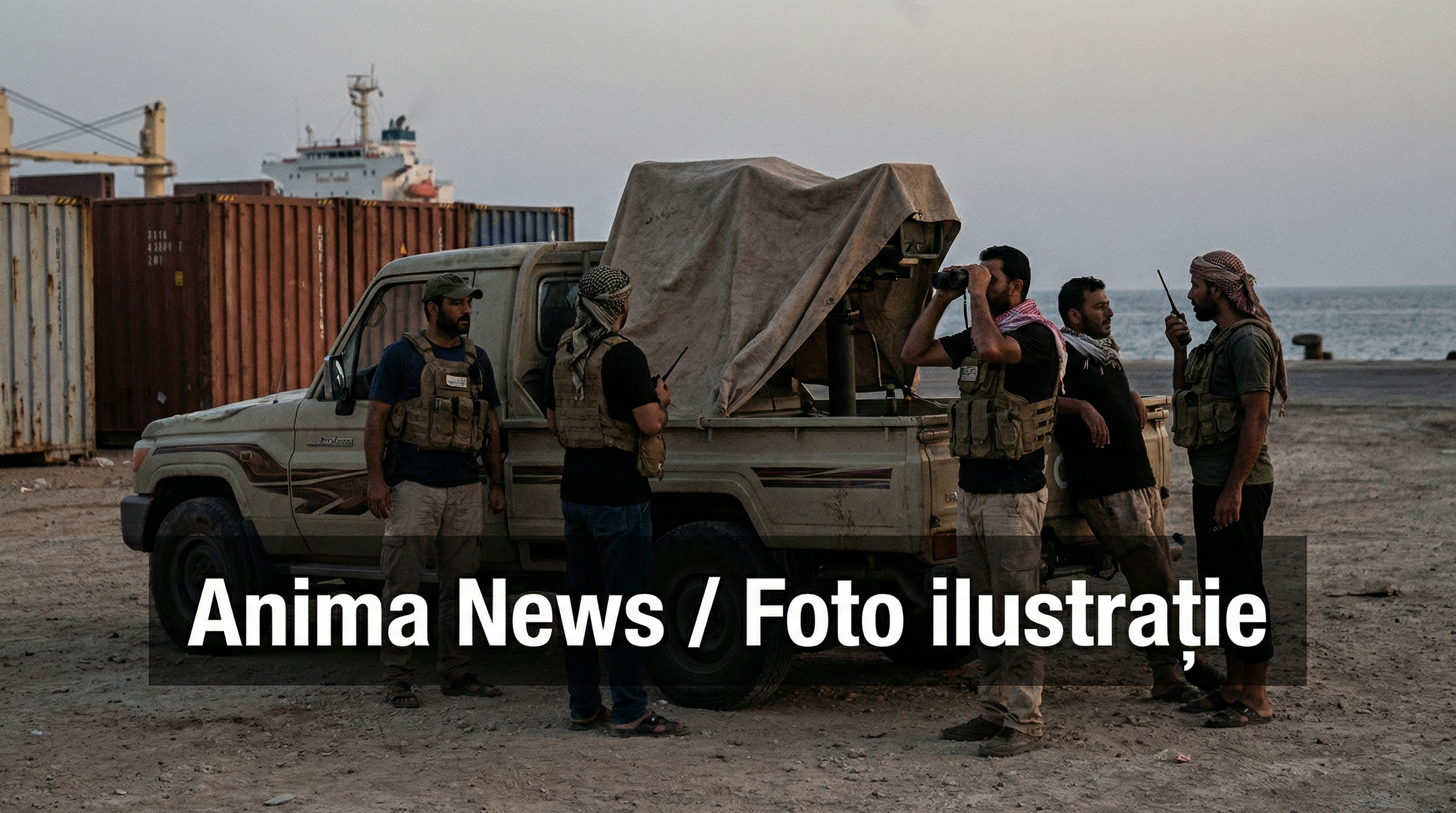 Imagine foto-realistă cu luptători Houthi într-un mediu deșertic sau portuar, cu echipament militar și o atmosferă tensionată. Watermark: Anima News / Foto ilustrație
