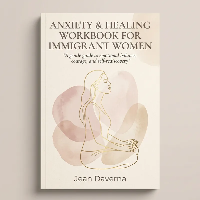 Anxiety & Healing Workbook for Immigrant Women Anxiety & Healing Workbook for Immigrant Women