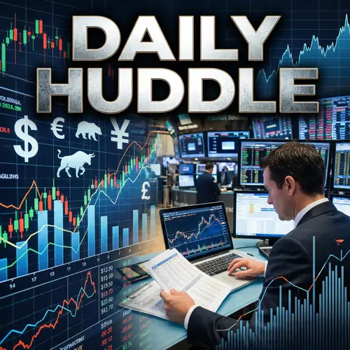 Daily Huddle - Financial Hustle | Information Analysis & Decisions