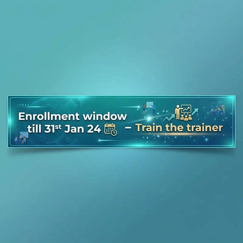 Enrollment Window till 31st Jan 24 - Train the Trainer Course