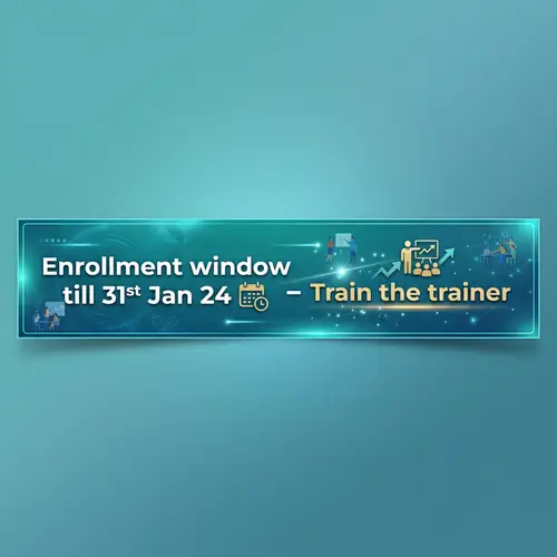 Enrollment Window till 31st Jan 24 - Train the Trainer