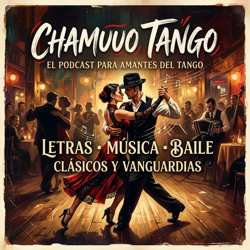 Chamuuo Tango Podcast: Explore the World of Tango Chamuuo Tango Podcast: Explore the World of Tango