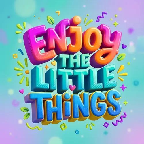 Bold Typographic Art: Enjoy the Little Things in 3D Render