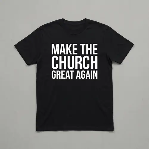 Make The Church Great Again T-Shirt Mockup