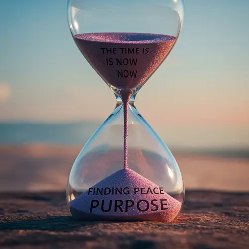 Finding Peace and Purpose: The Time Is Now