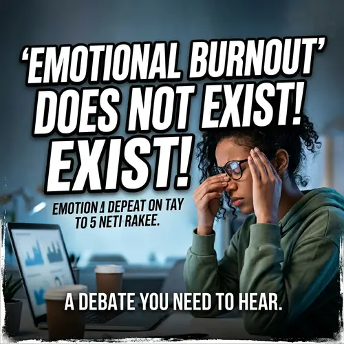 Emotional Burnout Does Not Exist! Addressing the Myth