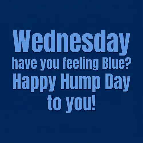 Happy Hump Day! Embrace the Blue Vibe